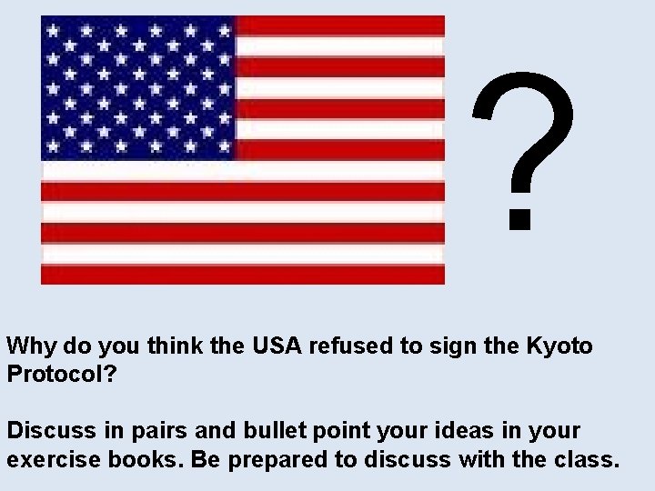 ? Why do you think the USA refused to sign the Kyoto Protocol? Discuss