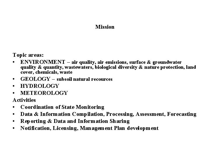 Mission Topic areas: • ENVIRONMENT – air quality, air emissions, surface & groundwater quality