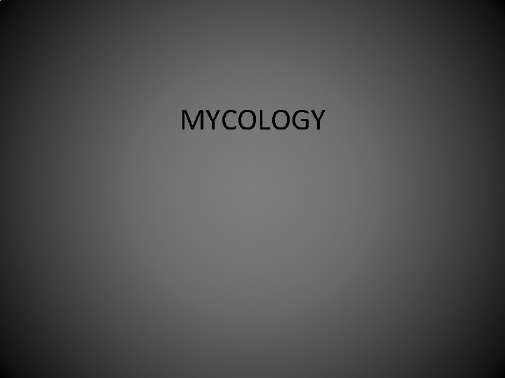 MYCOLOGY 