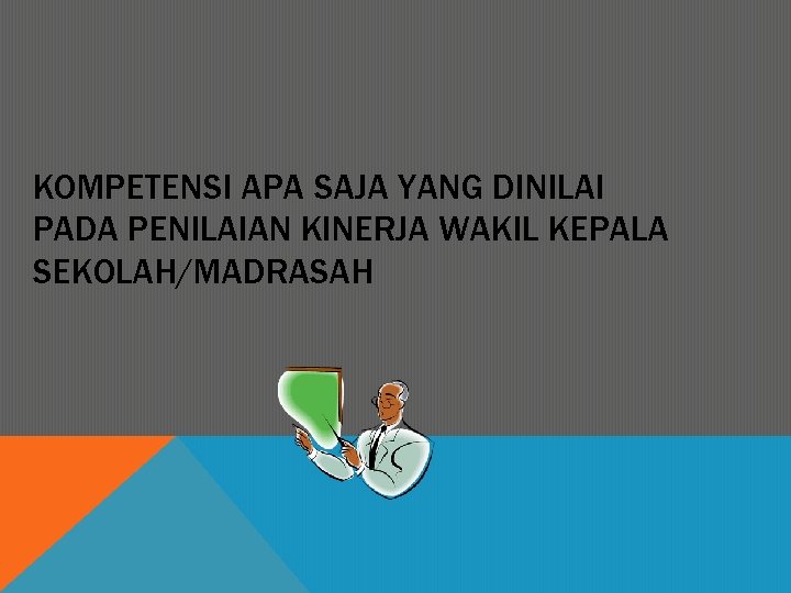 KOMPETENSI APA SAJA YANG DINILAI PADA PENILAIAN KINERJA WAKIL KEPALA SEKOLAH/MADRASAH 