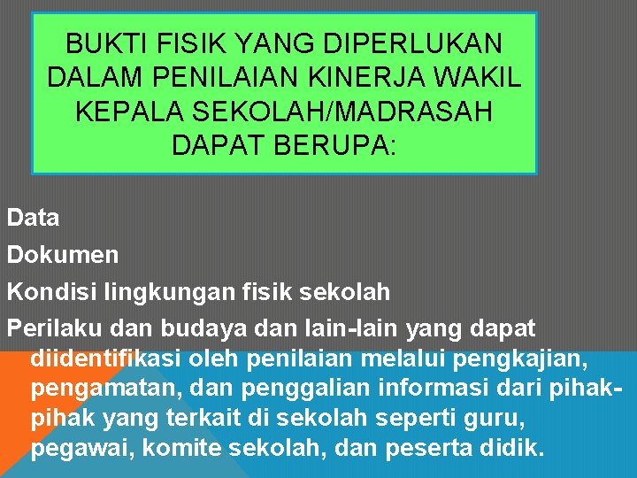 BUKTI FISIK YANG DIPERLUKAN DALAM PENILAIAN KINERJA WAKIL KEPALA SEKOLAH/MADRASAH DAPAT BERUPA: Data Dokumen