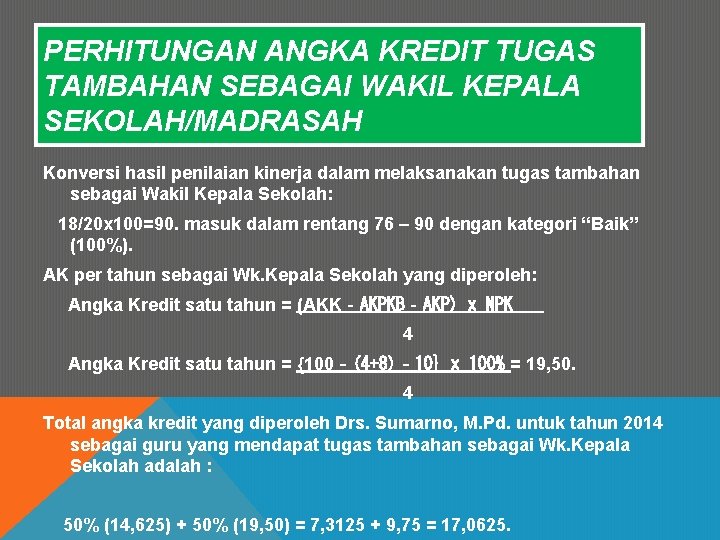 PERHITUNGAN ANGKA KREDIT TUGAS TAMBAHAN SEBAGAI WAKIL KEPALA SEKOLAH/MADRASAH Konversi hasil penilaian kinerja dalam