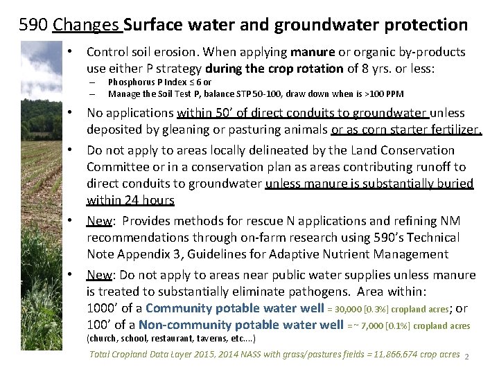 590 Changes Surface water and groundwater protection • Control soil erosion. When applying manure