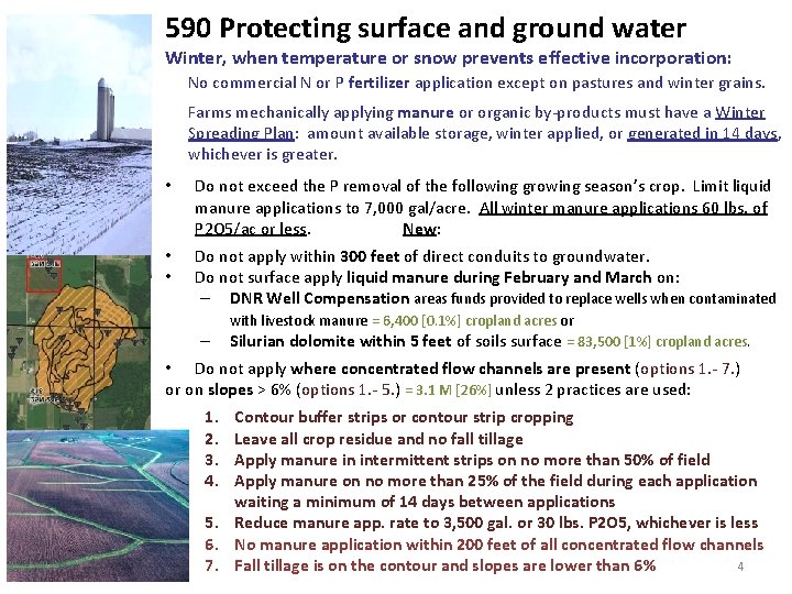 590 Protecting surface and ground water Winter, when temperature or snow prevents effective incorporation: