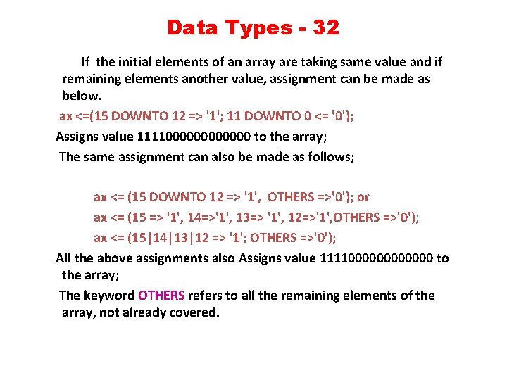Data Types - 32 If the initial elements of an array are taking same