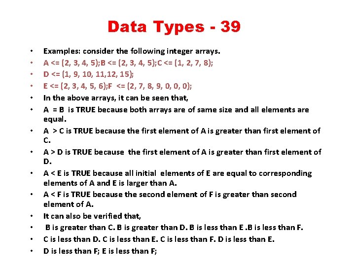 Data Types - 39 • • • • Examples: consider the following integer arrays.