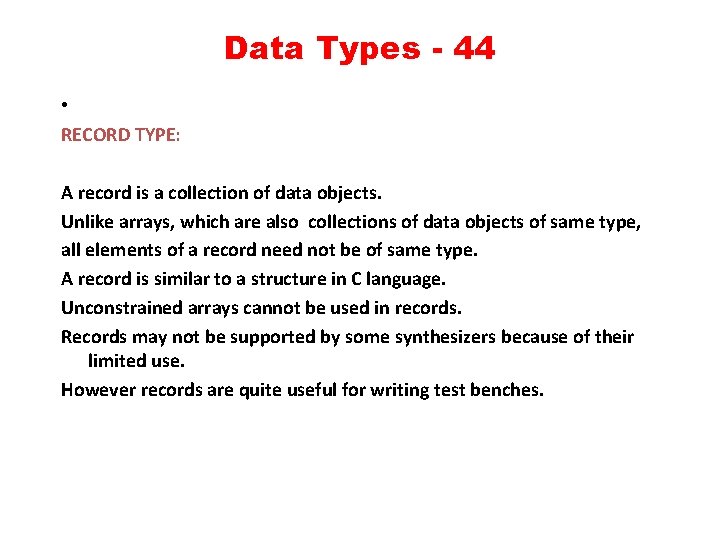 Data Types - 44 • RECORD TYPE: A record is a collection of data