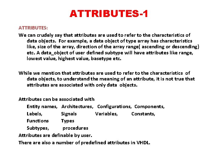 ATTRIBUTES-1 ATTRIBUTES: We can crudely say that attributes are used to refer to the