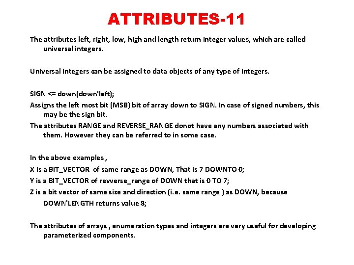 ATTRIBUTES-11 The attributes left, right, low, high and length return integer values, which are