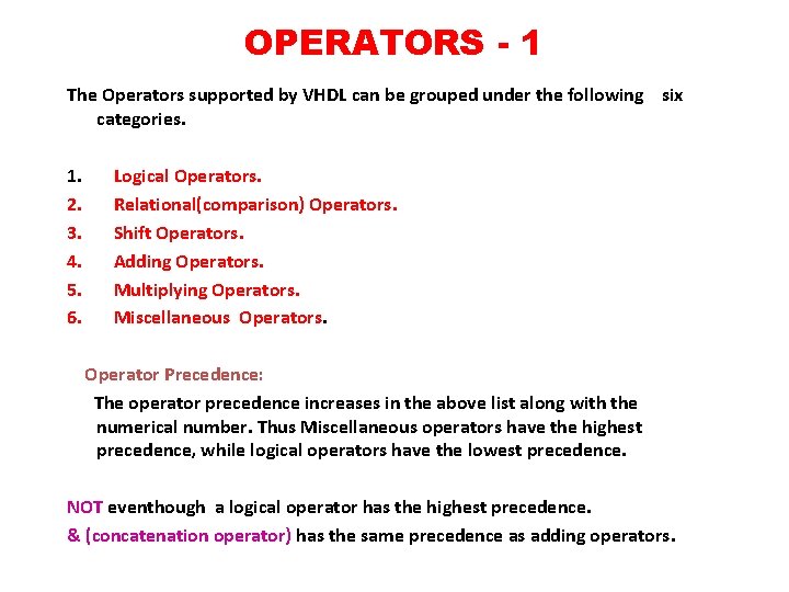 OPERATORS - 1 The Operators supported by VHDL can be grouped under the following