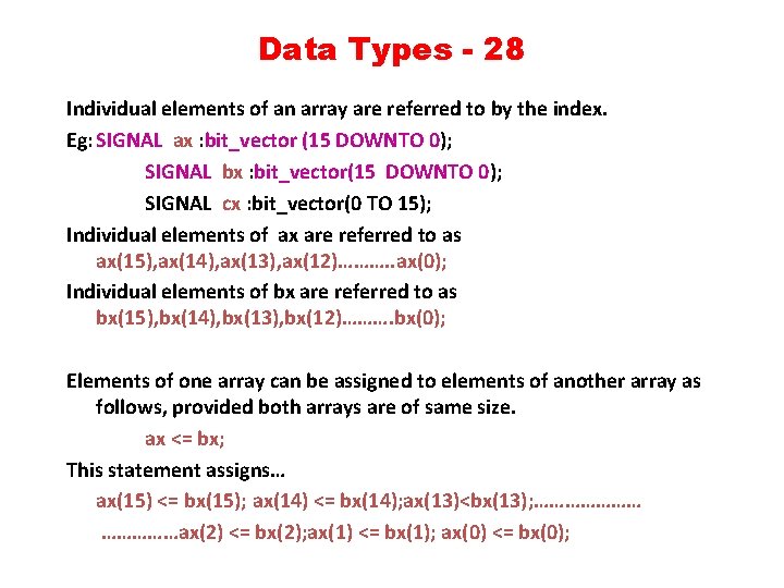 Data Types - 28 Individual elements of an array are referred to by the