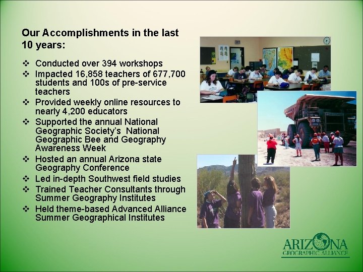 Our Accomplishments in the last 10 years: v Conducted over 394 workshops v Impacted