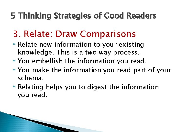 5 Thinking Strategies of Good Readers 3. Relate: Draw Comparisons Relate new information to