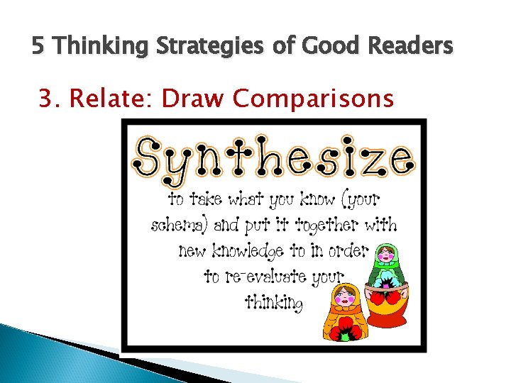 5 Thinking Strategies of Good Readers 3. Relate: Draw Comparisons 