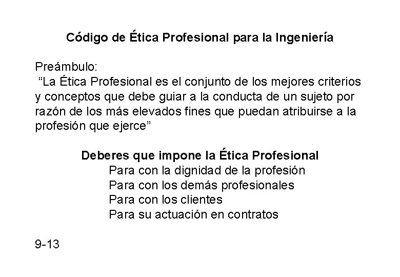 Código de Ética Profesional para la Ingeniería Preámbulo: “La Ética Profesional es el conjunto