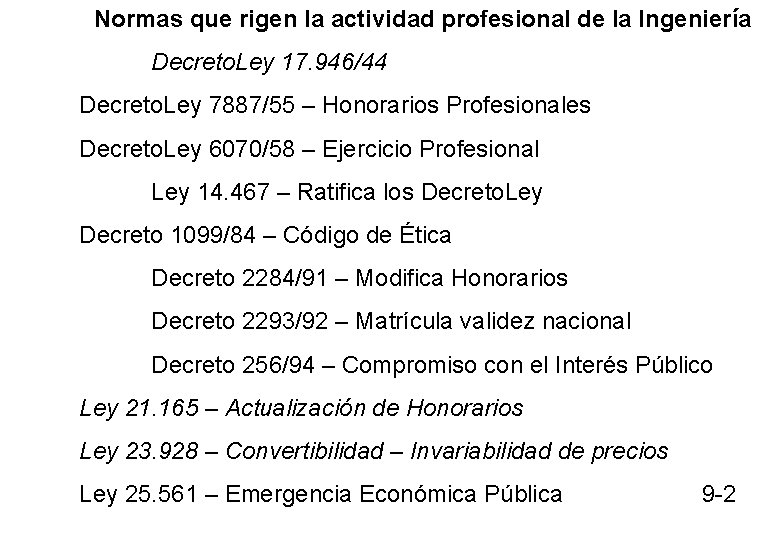 Normas que rigen la actividad profesional de la Ingeniería Decreto. Ley 17. 946/44 Decreto.