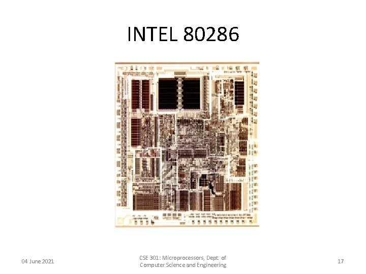 INTEL 80286 04 June 2021 CSE 301: Microprocessors, Dept. of Computer Science and Engineering INTEL 80286 04 June 2021 CSE 301: Microprocessors, Dept. of Computer Science and Engineering