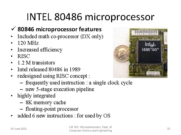 INTEL 80486 microprocessor ü 80846 microprocessor features • • Included math co-processor (DX only) INTEL 80486 microprocessor ü 80846 microprocessor features • • Included math co-processor (DX only)