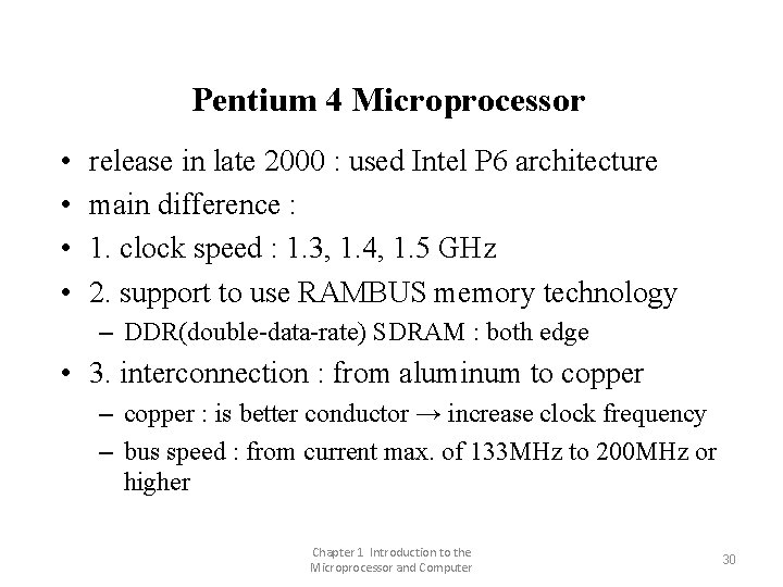 Pentium 4 Microprocessor • • release in late 2000 : used Intel P 6 Pentium 4 Microprocessor • • release in late 2000 : used Intel P 6