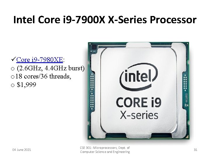 Intel Core i 9 -7900 X X-Series Processor üCore i 9 -7980 XE: o Intel Core i 9 -7900 X X-Series Processor üCore i 9 -7980 XE: o