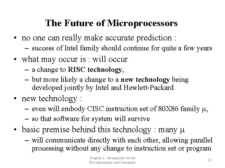 The Future of Microprocessors • no one can really make accurate prediction : – The Future of Microprocessors • no one can really make accurate prediction : –