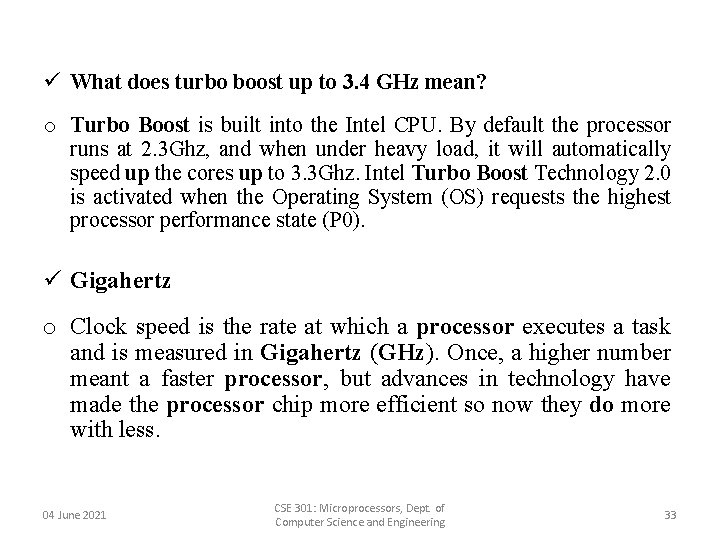ü What does turbo boost up to 3. 4 GHz mean? o Turbo Boost ü What does turbo boost up to 3. 4 GHz mean? o Turbo Boost