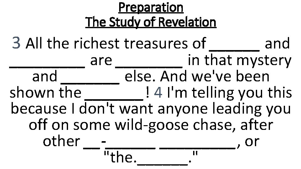 Preparation The Study of Revelation 3 All the richest treasures of ______ and _____
