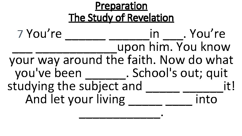 Preparation The Study of Revelation 7 You’re ______in ___. You’re ________upon him. You know