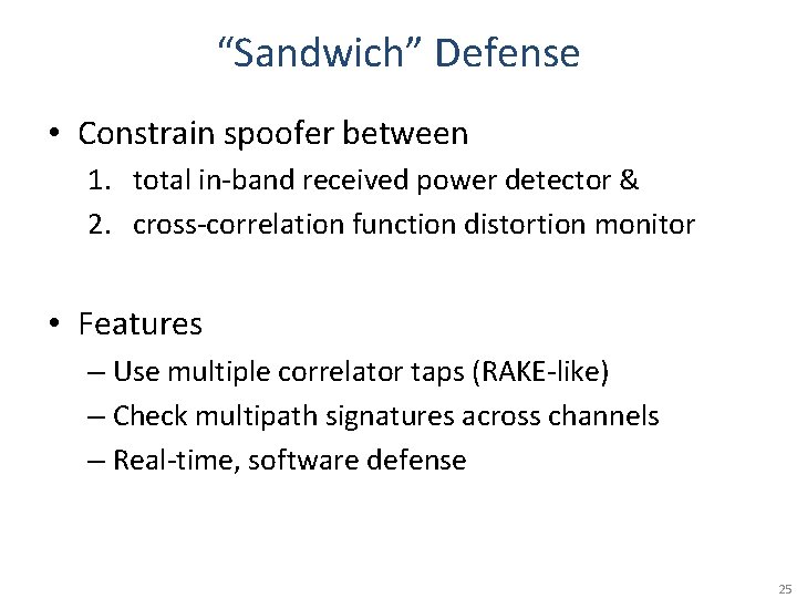 “Sandwich” Defense • Constrain spoofer between 1. total in-band received power detector & 2.
