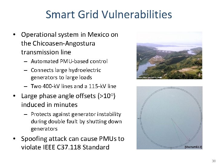 Smart Grid Vulnerabilities • Operational system in Mexico on the Chicoasen-Angostura transmission line –