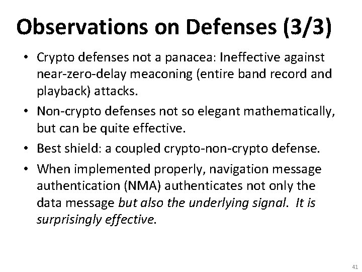 Observations on Defenses (3/3) • Crypto defenses not a panacea: Ineffective against near-zero-delay meaconing
