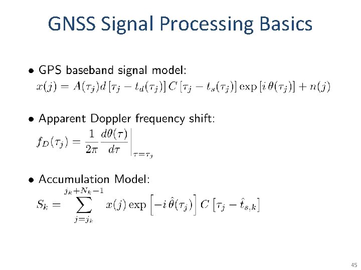 GNSS Signal Processing Basics 45 
