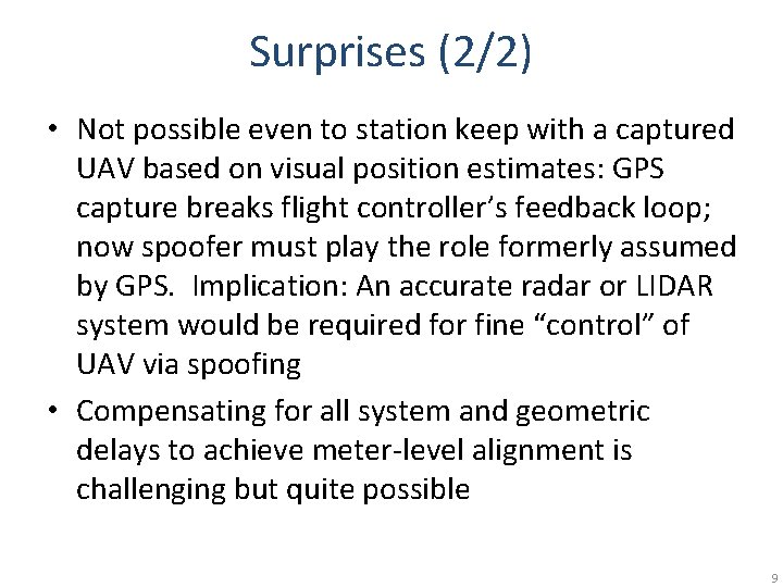 Surprises (2/2) • Not possible even to station keep with a captured UAV based