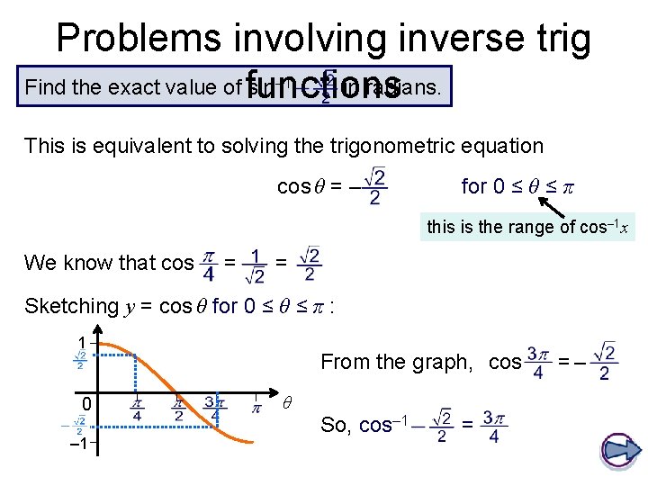 Problems involving inverse trig Find the exact value of functions sin in radians. –