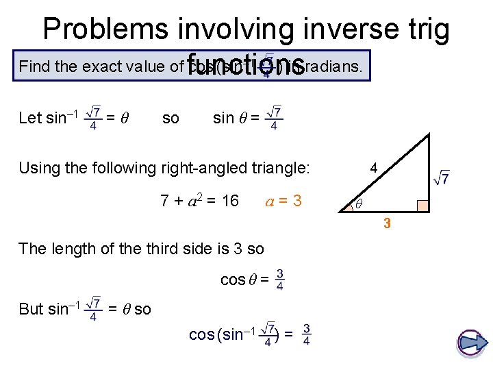 Problems involving inverse trig Find the exact value of functions cos (sin ) in