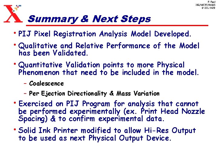 P. Paul XIG/WCRT/M&IS 8*221 -5429 Summary & Next Steps • PIJ Pixel Registration Analysis