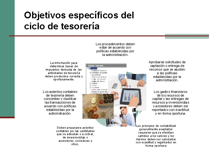 Objetivos específicos del ciclo de tesorería Los procedimientos deben estar de acuerdo con políticas