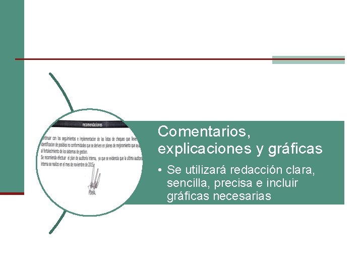 Comentarios, explicaciones y gráficas • Se utilizará redacción clara, sencilla, precisa e incluir gráficas