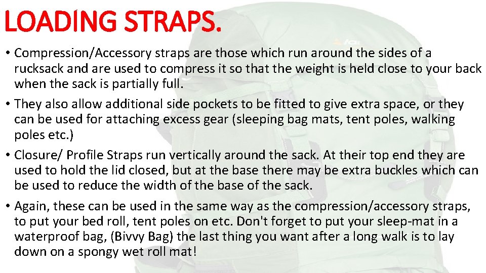 LOADING STRAPS. • Compression/Accessory straps are those which run around the sides of a