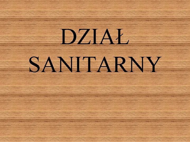 DZIAŁ SANITARNY 