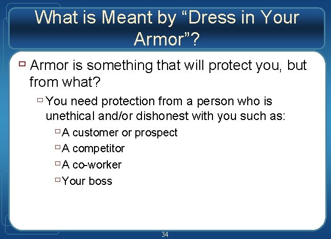 What is Meant by “Dress in Your Armor”? ù Armor is something that will