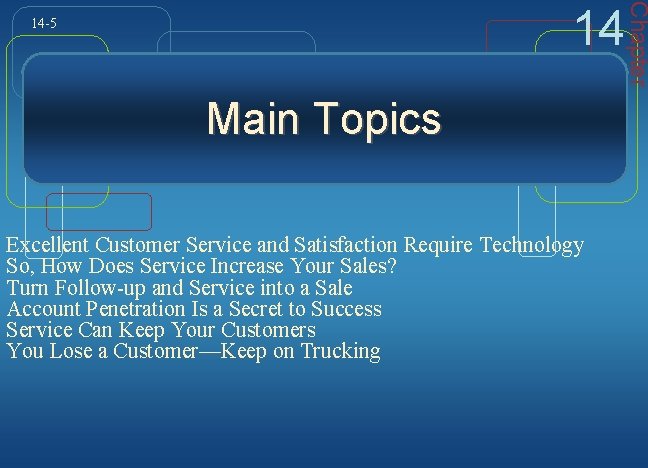 Main Topics Excellent Customer Service and Satisfaction Require Technology So, How Does Service Increase