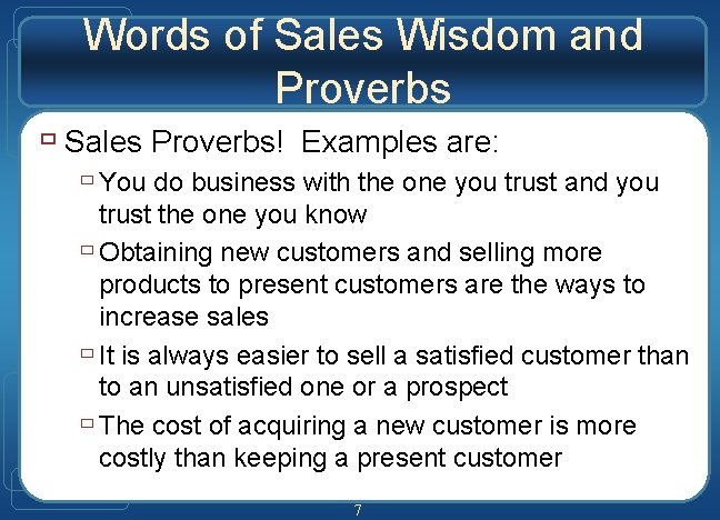 Words of Sales Wisdom and Proverbs ù Sales Proverbs! Examples are: ù You do