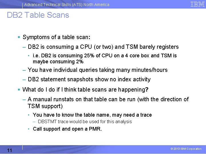 Advanced Technical Skills (ATS) North America DB 2 Table Scans § Symptoms of a