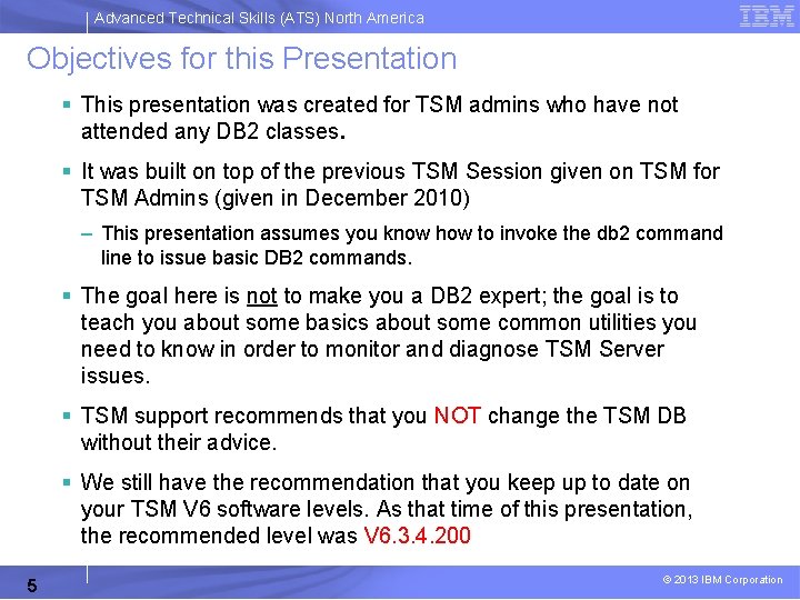 Advanced Technical Skills (ATS) North America Objectives for this Presentation § This presentation was
