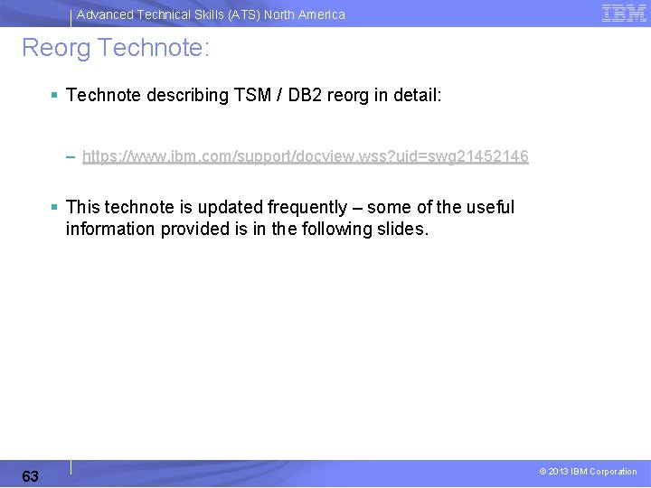 Advanced Technical Skills (ATS) North America Reorg Technote: § Technote describing TSM / DB