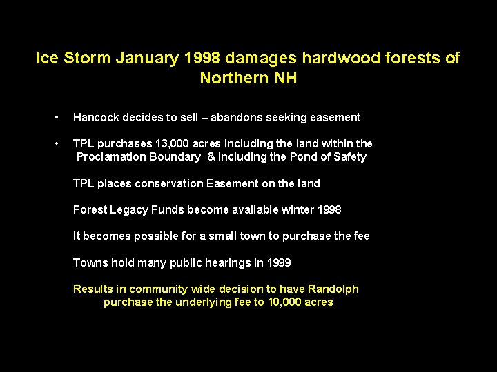 Ice Storm January 1998 damages hardwood forests of Northern NH • Hancock decides to