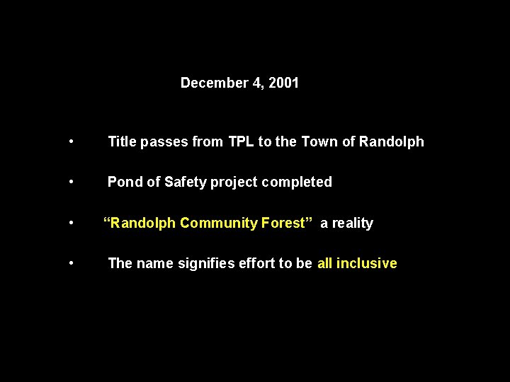 December 4, 2001 • Title passes from TPL to the Town of Randolph •