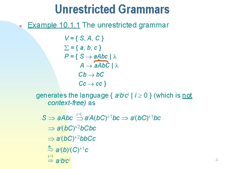 Unrestricted Grammars n Example 10. 1. 1 The unrestricted grammar V = { S,