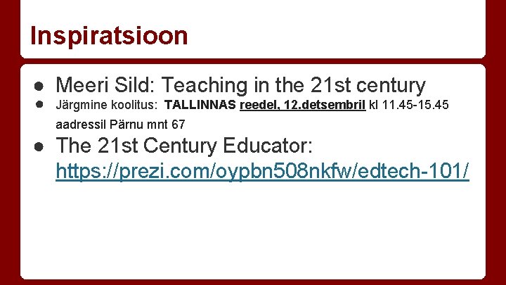 Inspiratsioon ● Meeri Sild: Teaching in the 21 st century ● Järgmine koolitus: TALLINNAS